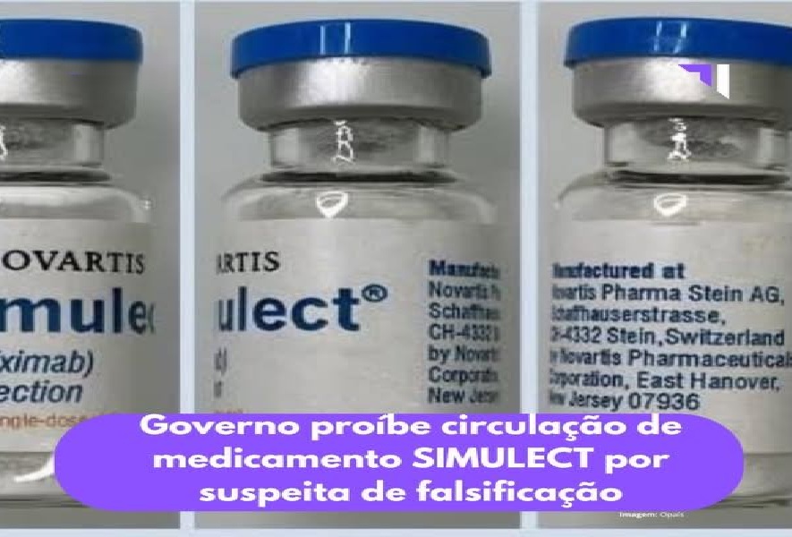 MEDICAMENTOS INDIANOS: GOVERNO PROÍBE CIRCULAÇÃO DE MEDICAMENTO SIMULECT POR SUSPEITA DE FALSIFICAÇÃO
